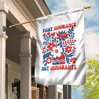 Protest Immigrant Garden Flag Fight Ignorance Not Immigrants