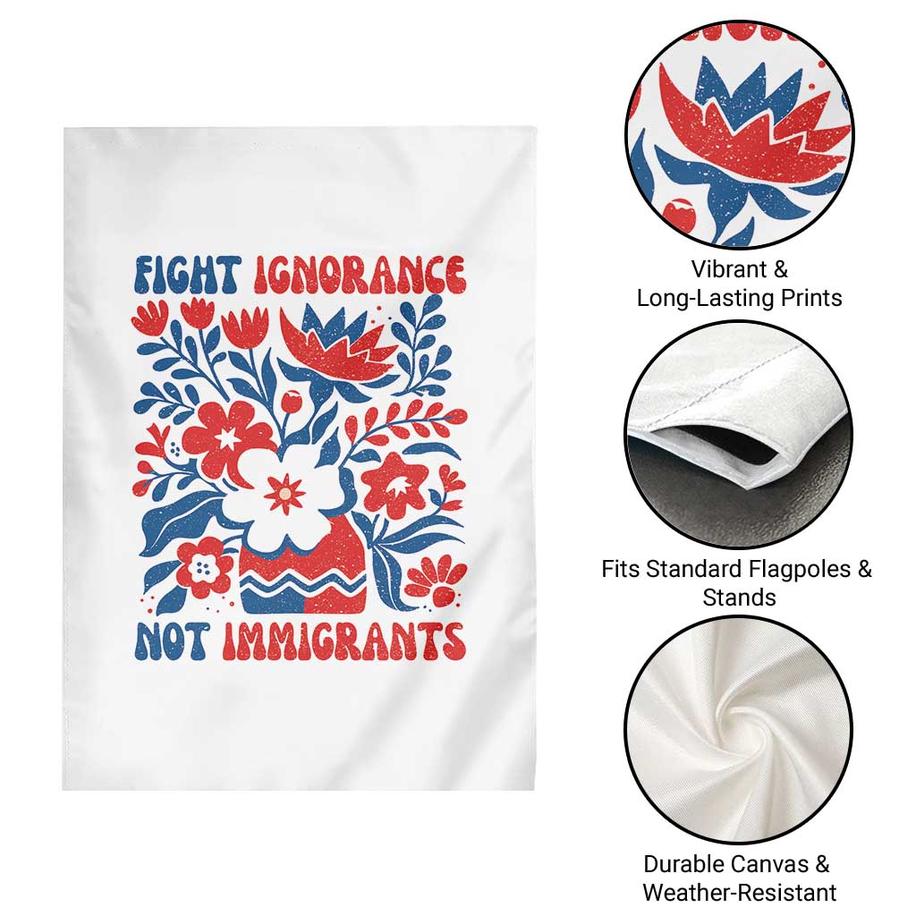 Protest Immigrant Garden Flag Fight Ignorance Not Immigrants