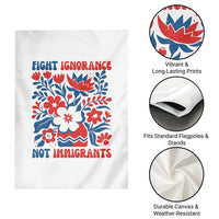 Protest Immigrant Garden Flag Fight Ignorance Not Immigrants