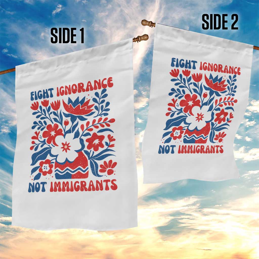 Protest Immigrant Garden Flag Fight Ignorance Not Immigrants