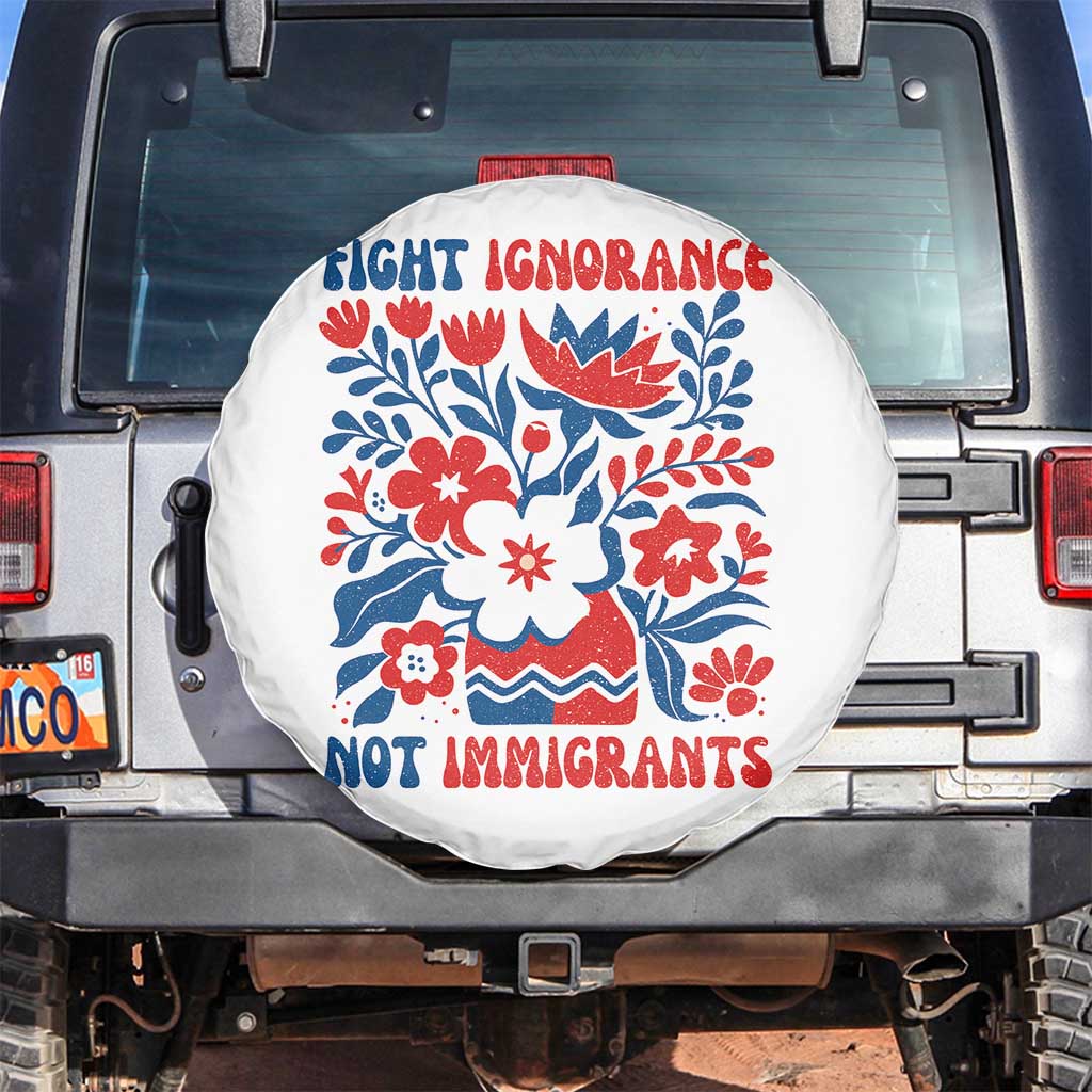 Protest Immigrant Spare Tire Cover Fight Ignorance Not Immigrants