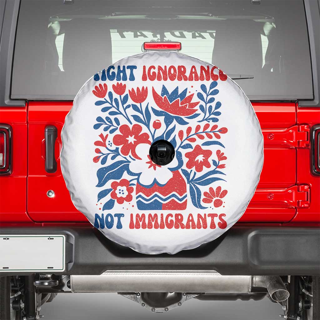 Protest Immigrant Spare Tire Cover Fight Ignorance Not Immigrants