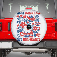 Protest Immigrant Spare Tire Cover Fight Ignorance Not Immigrants