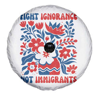 Protest Immigrant Spare Tire Cover Fight Ignorance Not Immigrants