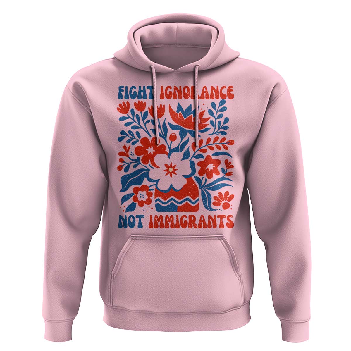 Protest Immigrant Hoodie Fight Ignorance Not Immigrants