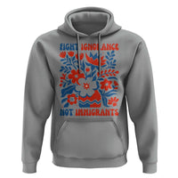 Protest Immigrant Hoodie Fight Ignorance Not Immigrants