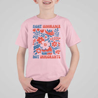 Protest Immigrant T Shirt For Kid Fight Ignorance Not Immigrants