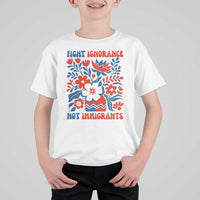 Protest Immigrant T Shirt For Kid Fight Ignorance Not Immigrants
