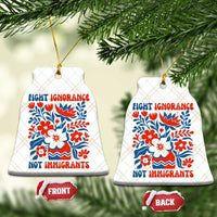 Protest Immigrant Ceramic Ornament Fight Ignorance Not Immigrants