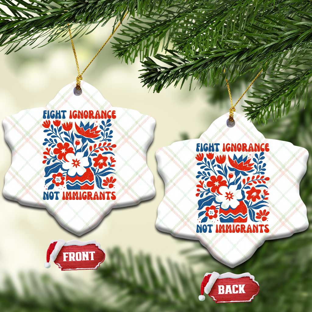 Protest Immigrant Ceramic Ornament Fight Ignorance Not Immigrants