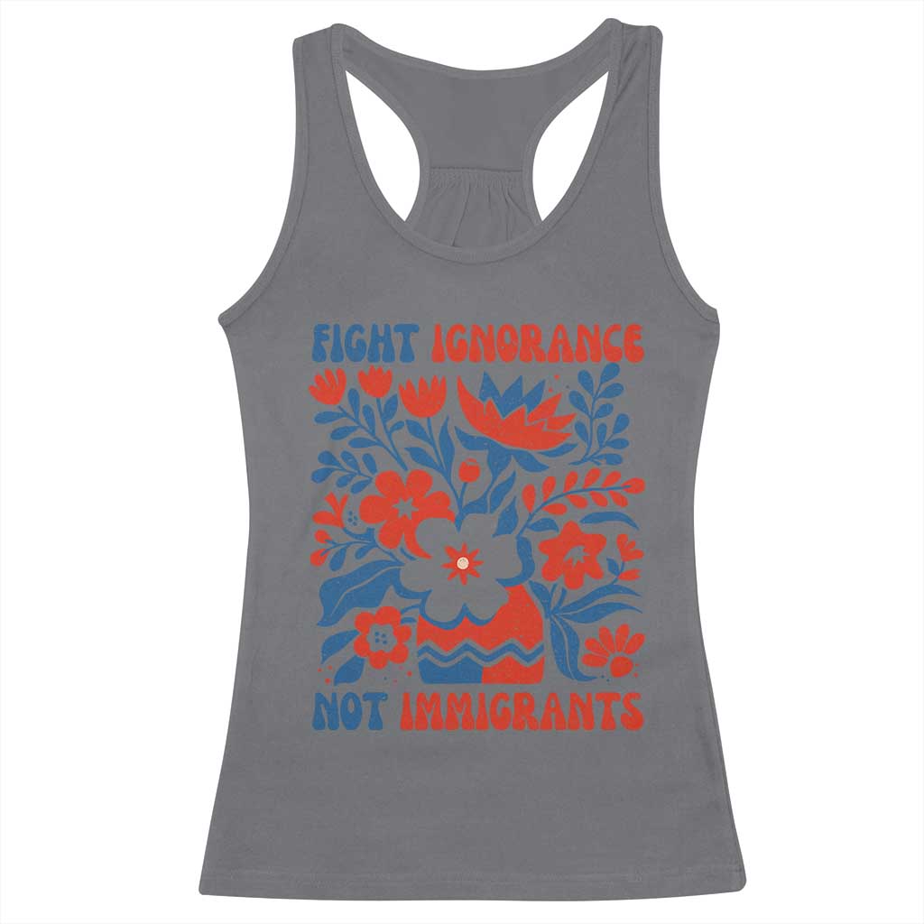 Protest Immigrant Racerback Tank Top Fight Ignorance Not Immigrants