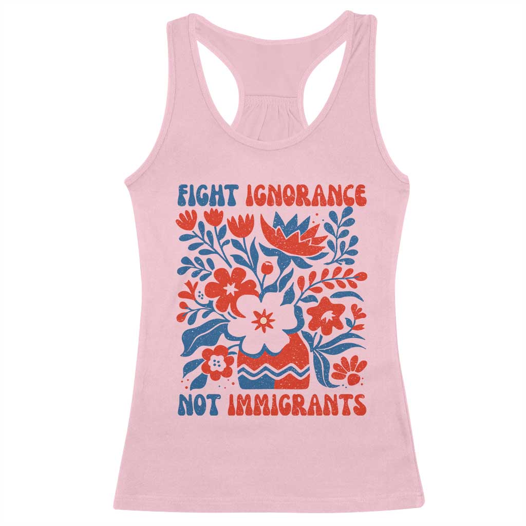 Protest Immigrant Racerback Tank Top Fight Ignorance Not Immigrants