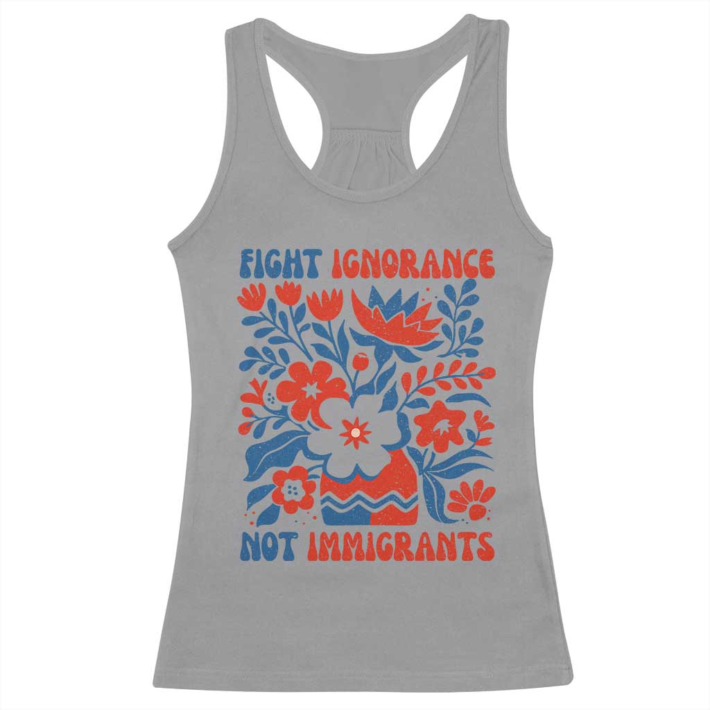 Protest Immigrant Racerback Tank Top Fight Ignorance Not Immigrants