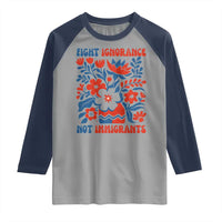 Protest Immigrant Raglan Shirt Fight Ignorance Not Immigrants