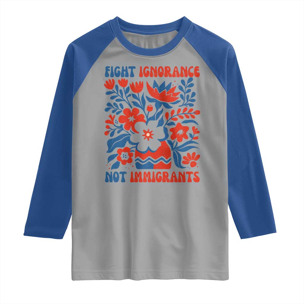 Protest Immigrant Raglan Shirt Fight Ignorance Not Immigrants