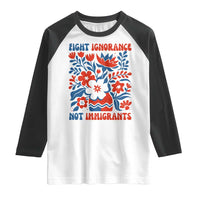 Protest Immigrant Raglan Shirt Fight Ignorance Not Immigrants