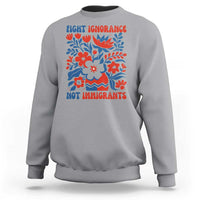 Protest Immigrant Sweatshirt Fight Ignorance Not Immigrants