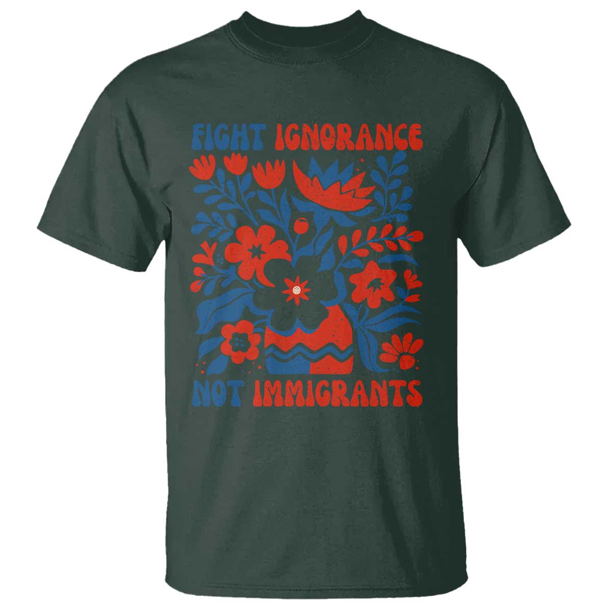 Protest Immigrant T Shirt Fight Ignorance Not Immigrants