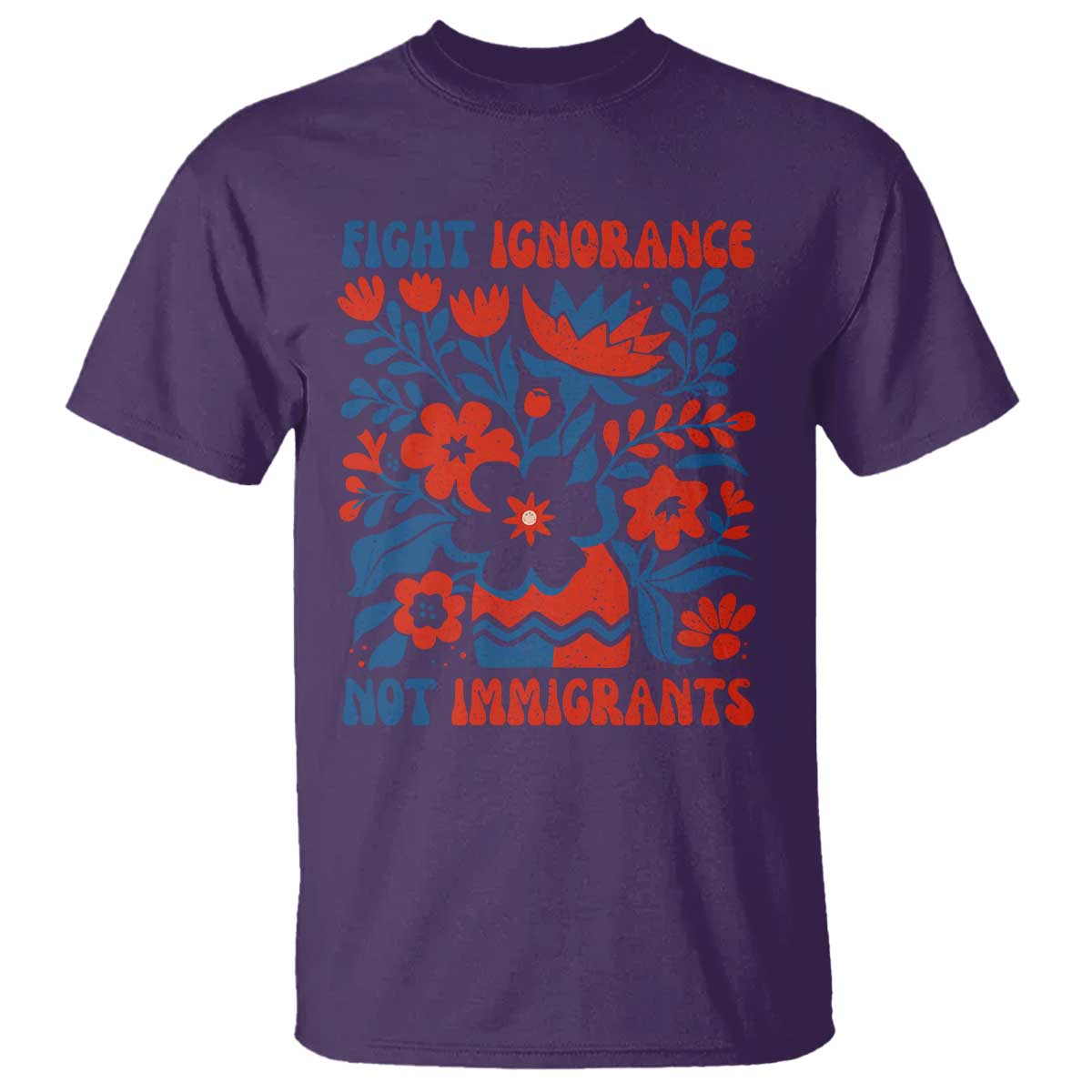 Protest Immigrant T Shirt Fight Ignorance Not Immigrants