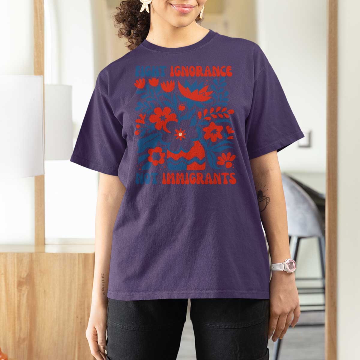 Protest Immigrant T Shirt For Women Fight Ignorance Not Immigrants