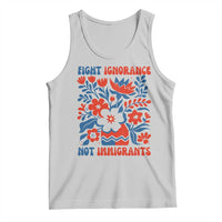 Protest Immigrant Tank Top Fight Ignorance Not Immigrants