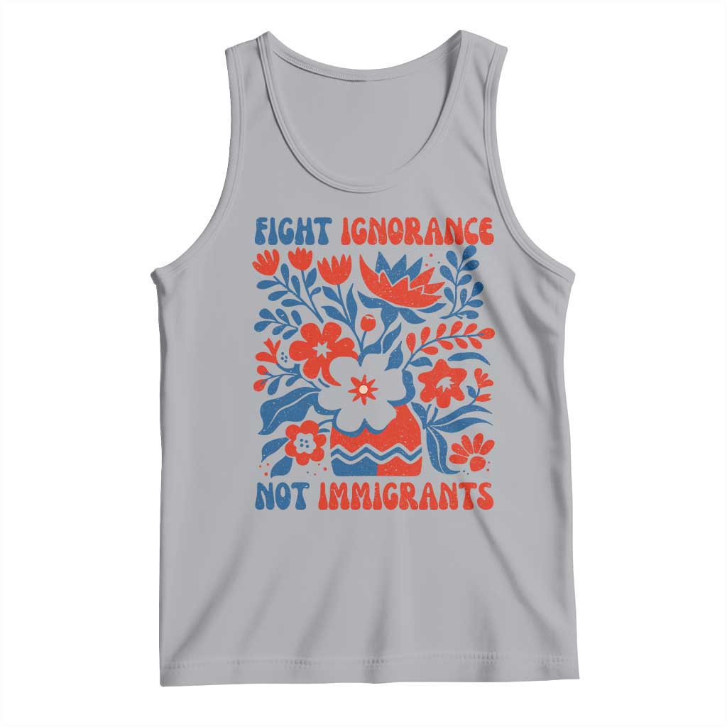 Protest Immigrant Tank Top Fight Ignorance Not Immigrants