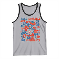 Protest Immigrant Tank Top Fight Ignorance Not Immigrants