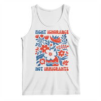 Protest Immigrant Tank Top Fight Ignorance Not Immigrants