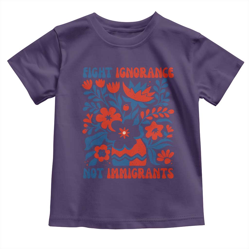 Protest Immigrant Toddler T Shirt Fight Ignorance Not Immigrants