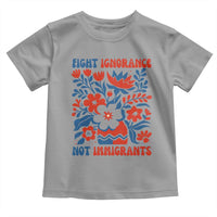 Protest Immigrant Toddler T Shirt Fight Ignorance Not Immigrants