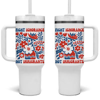 Protest Immigrant Tumbler With Handle Fight Ignorance Not Immigrants