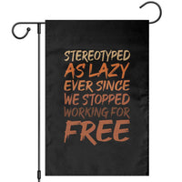 Black History Month Garden Flag Stereotype As Lazy Since We Stop Working Free