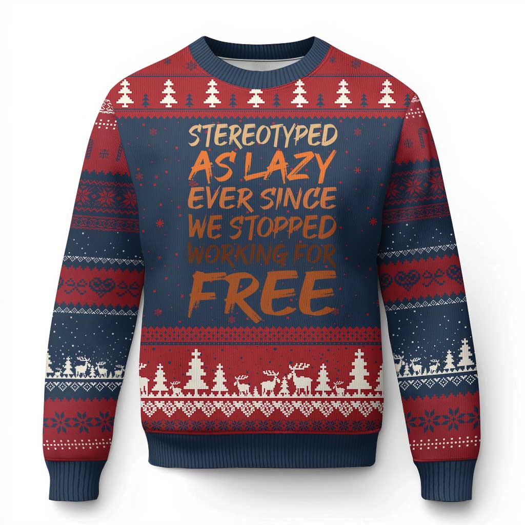 Black History Month Ugly Christmas Sweater Stereotype As Lazy Since We Stop Working Free