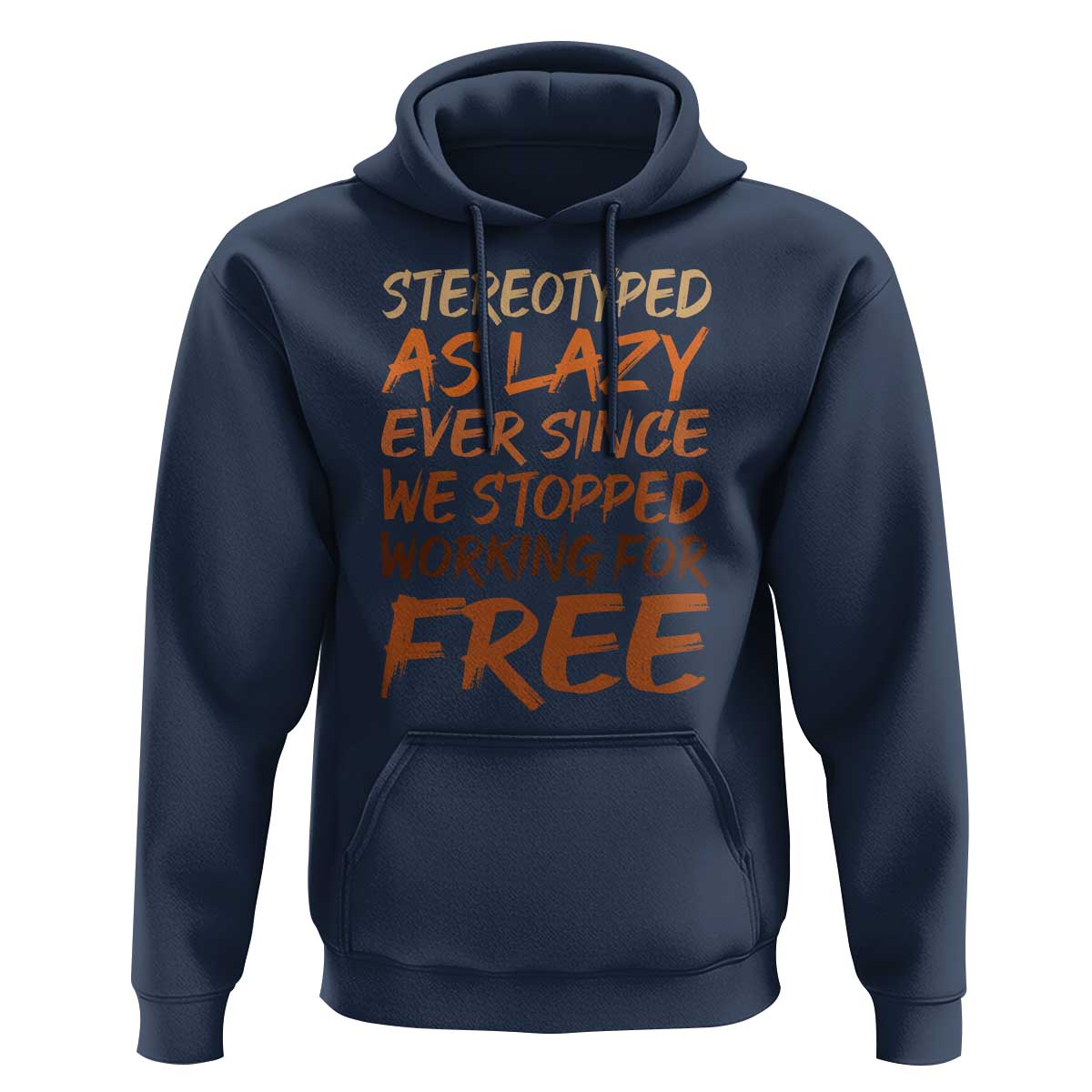 Black History Month Hoodie Stereotype As Lazy Since We Stop Working Free