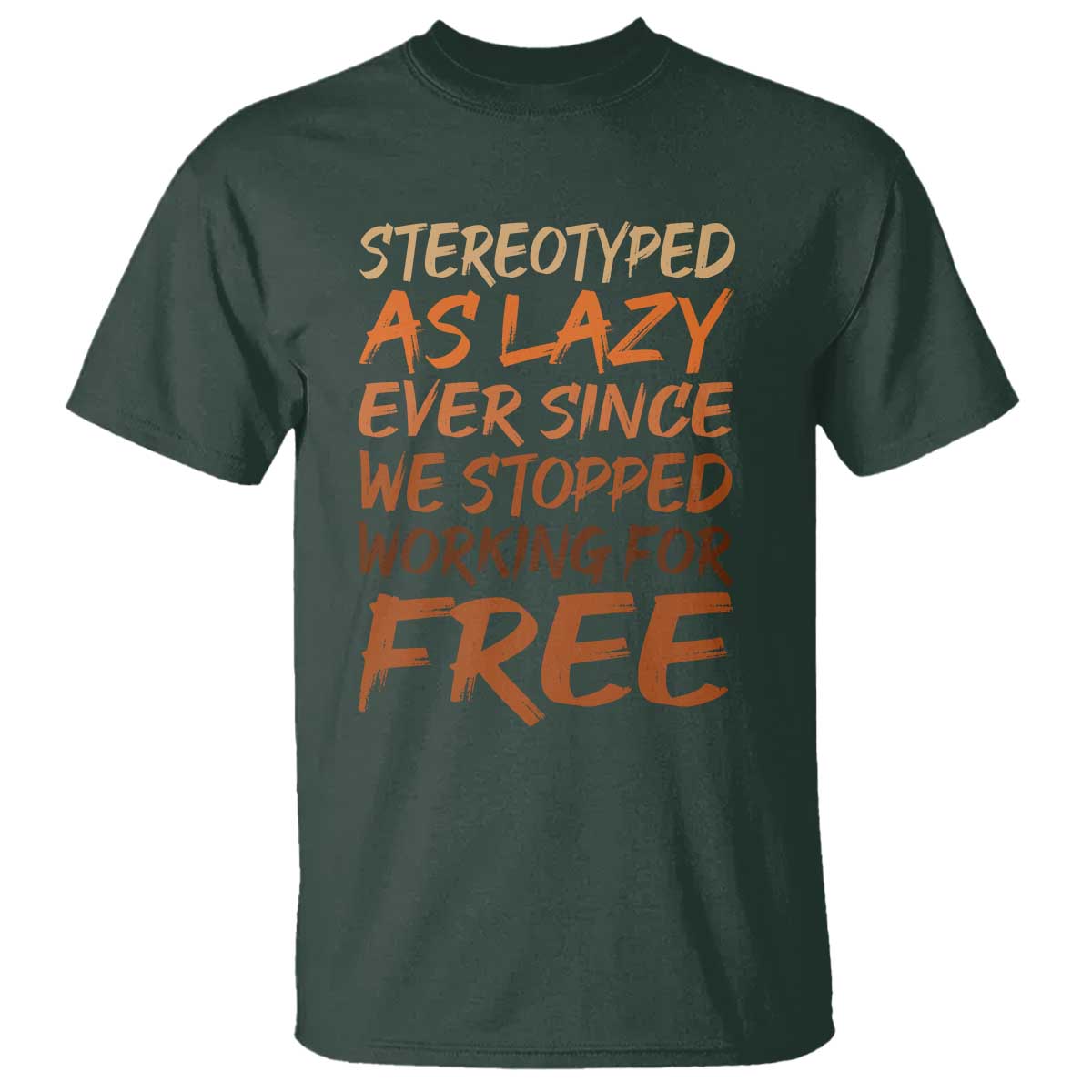Black History Month T Shirt Stereotype As Lazy Since We Stop Working Free