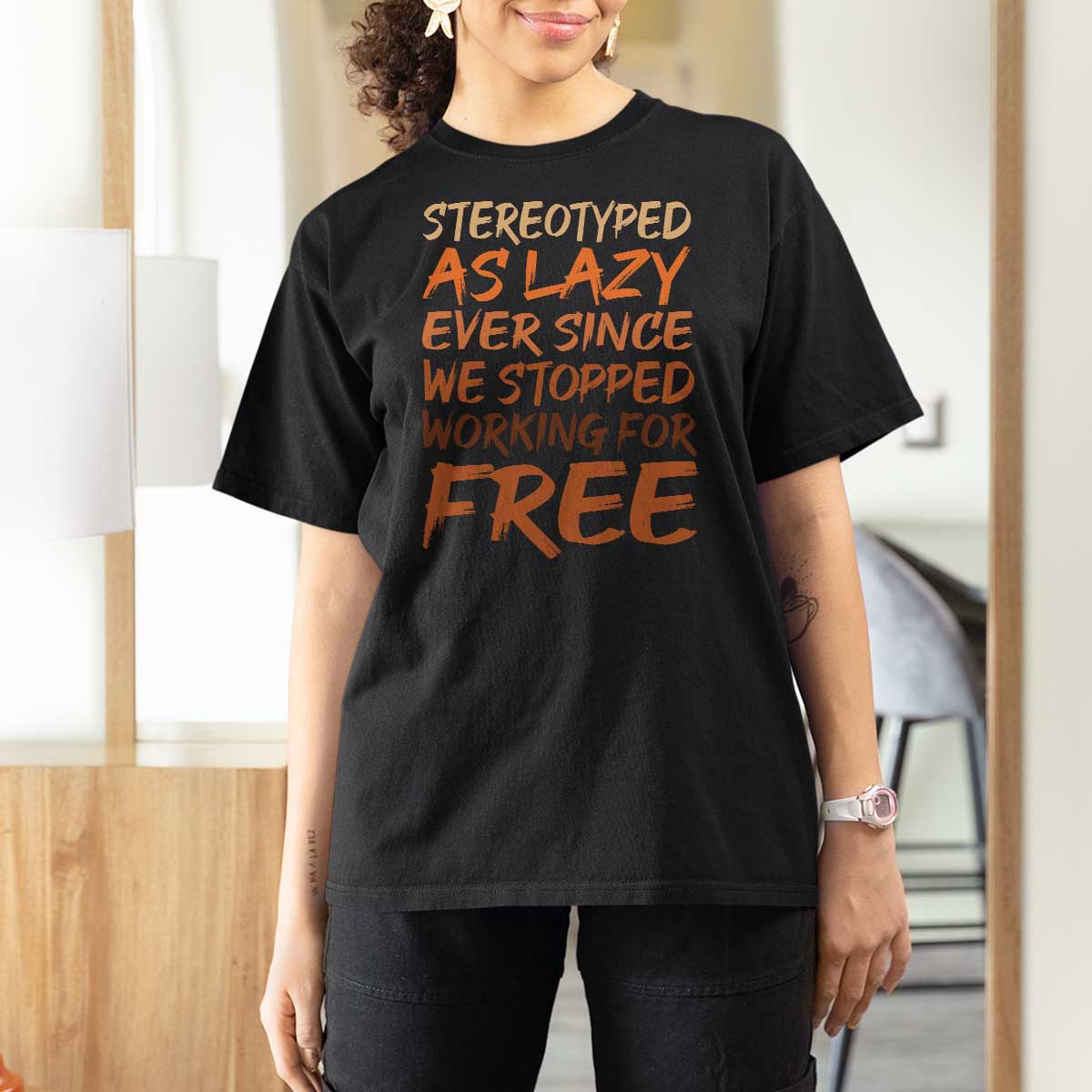 Black History Month T Shirt For Women Stereotype As Lazy Since We Stop Working Free