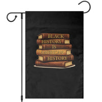 Black History Month Garden Flag Book Lover Teacher Black History Is American History