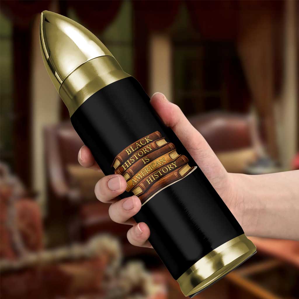 Black History Month Bullet Tumbler Book Lover Teacher Black History Is American History