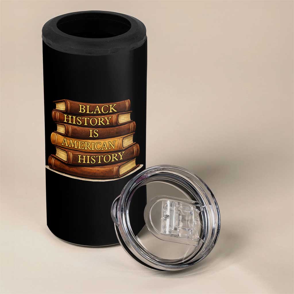 Black History Month 4 in 1 Can Cooler Tumbler Book Lover Teacher Black History Is American History