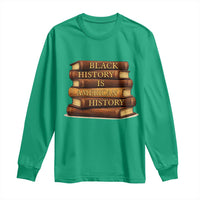 Black History Month Long Sleeve Shirt Book Lover Teacher Black History Is American History