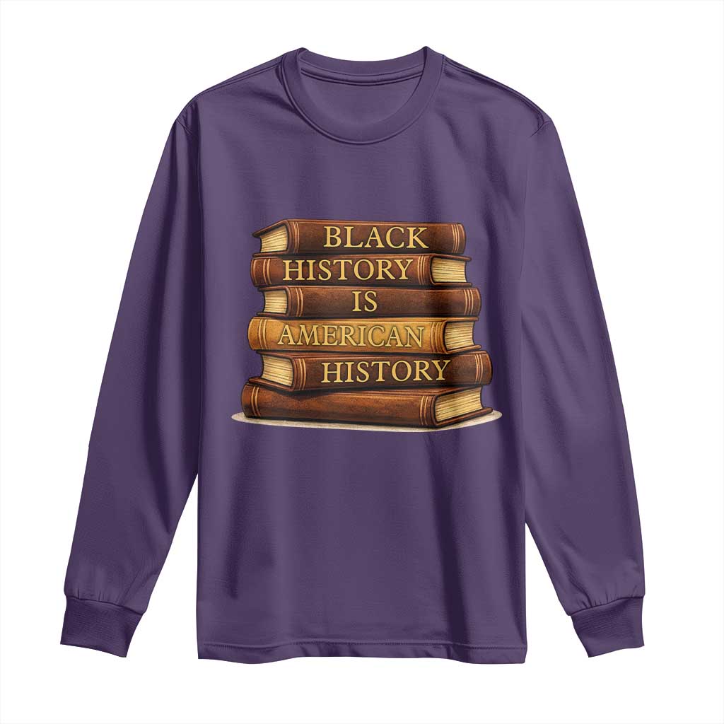 Black History Month Long Sleeve Shirt Book Lover Teacher Black History Is American History