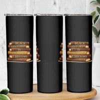 Black History Month Skinny Tumbler Book Lover Teacher Black History Is American History