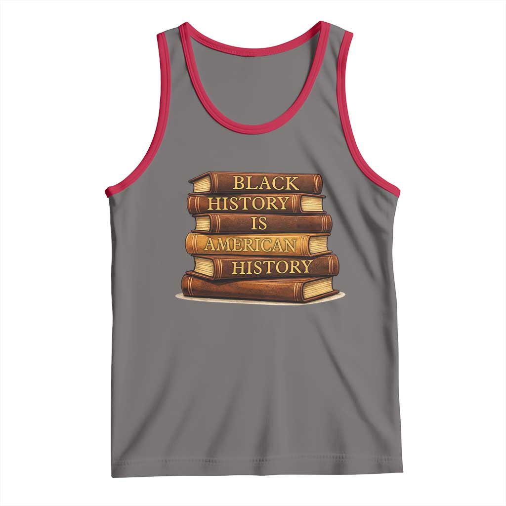Black History Month Tank Top Book Lover Teacher Black History Is American History