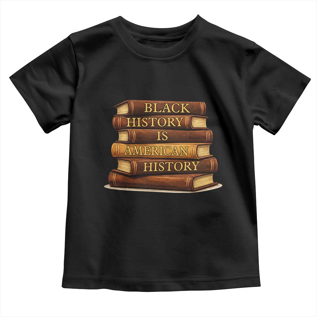 Black History Month Toddler T Shirt Book Lover Teacher Black History Is American History