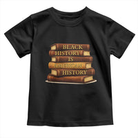 Black History Month Toddler T Shirt Book Lover Teacher Black History Is American History