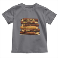 Black History Month Toddler T Shirt Book Lover Teacher Black History Is American History