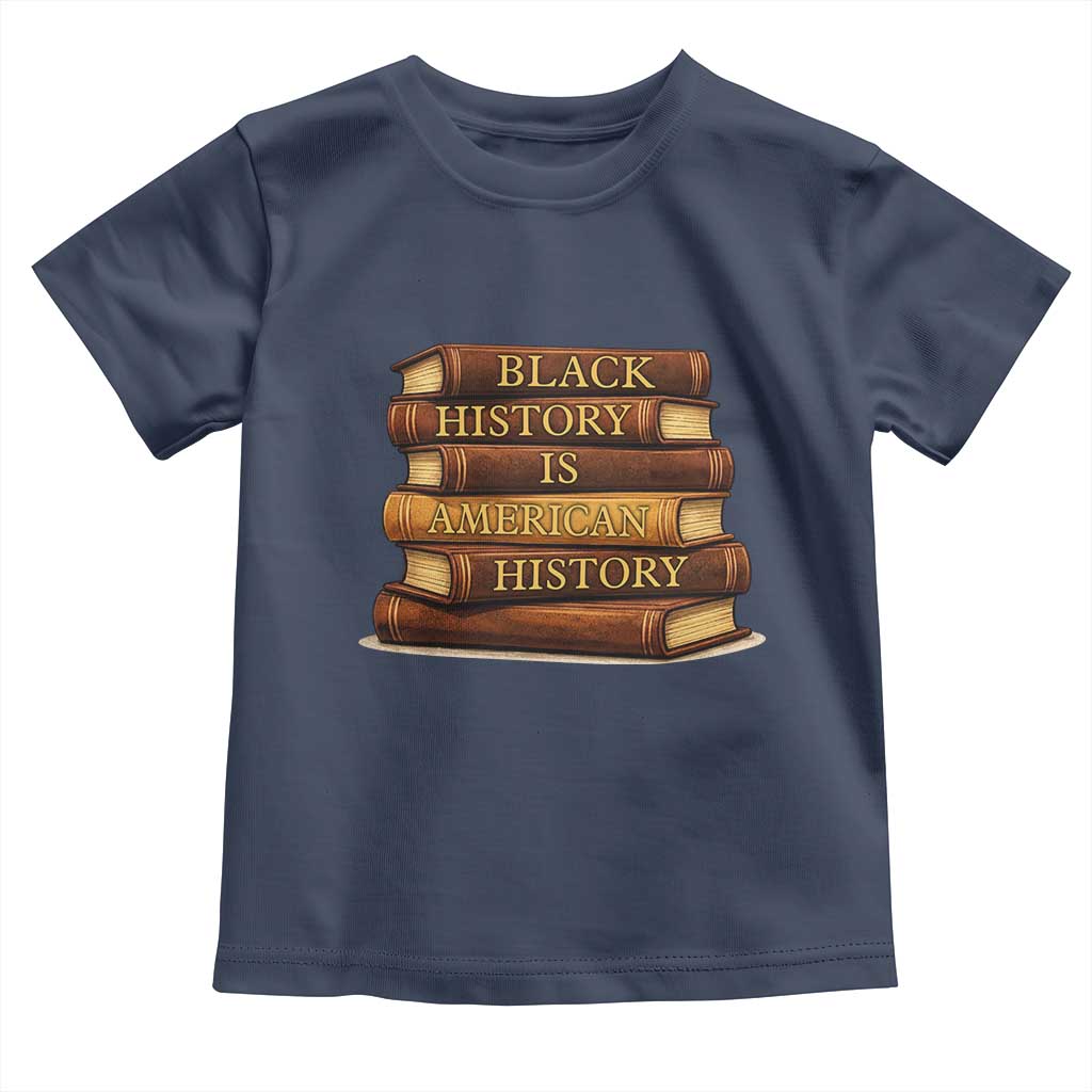 Black History Month Toddler T Shirt Book Lover Teacher Black History Is American History