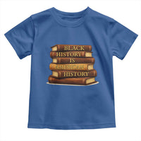 Black History Month Toddler T Shirt Book Lover Teacher Black History Is American History