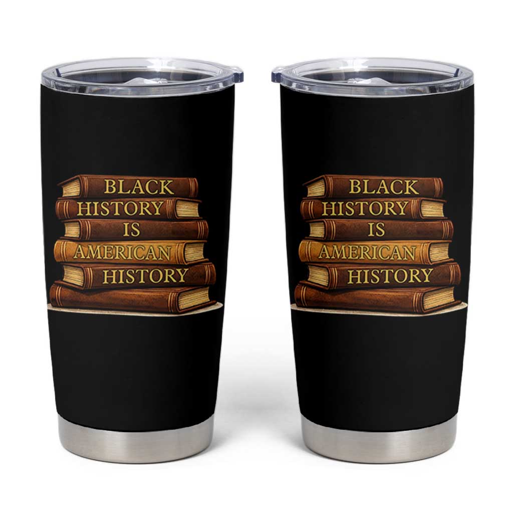 Black History Month Tumbler Cup Book Lover Teacher Black History Is American History