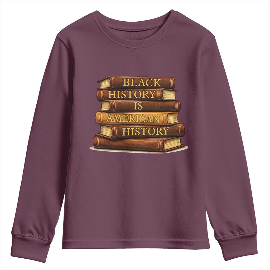 Black History Month Youth Sweatshirt Book Lover Teacher Black History Is American History